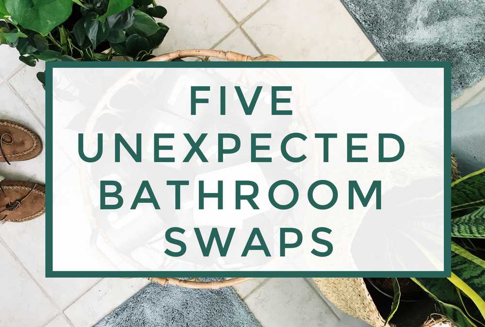 5 Unexpected Zero Waste Swaps for a Sustainable Bathroom