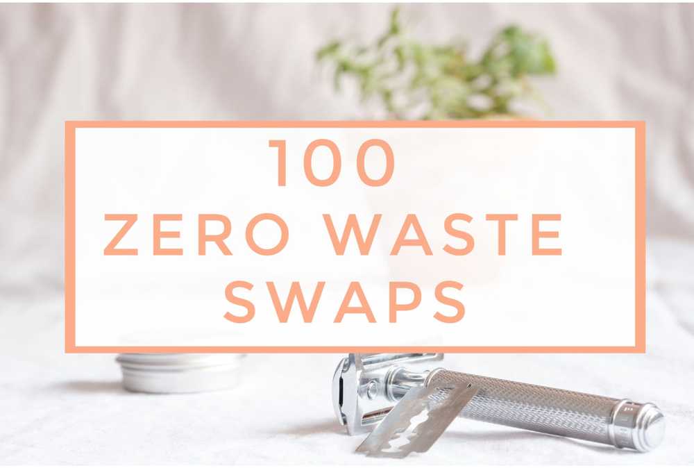 100 Zero Waste Swaps for a Sustainable lifestyle