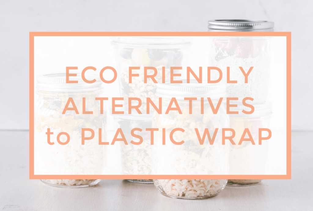 6 EcoFriendly Plastic Wrap Alternatives pforwords
