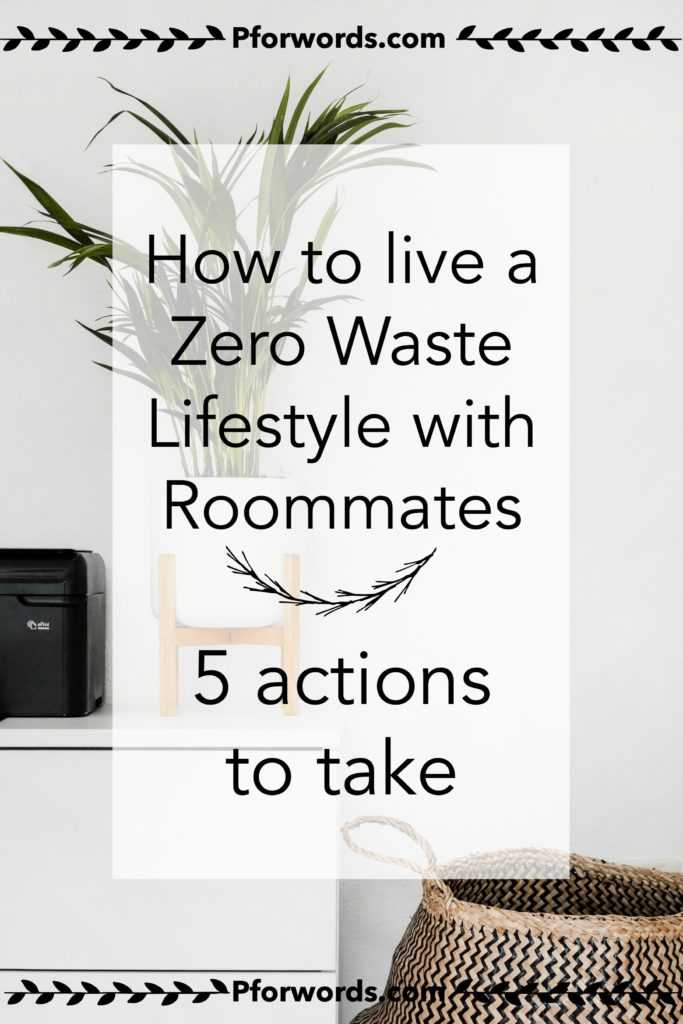 Transiting to a zero waste lifestyle while living with roommates? Check out the 5 things that I suggest you do to help you be successful!